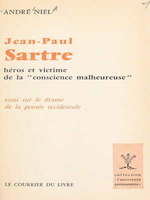 cover image of Jean-Paul Sartre, héros et victime de la conscience malheureuse